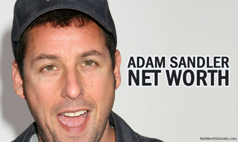 Net Worth of Adam Sandler
